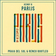 Kenny B - Parijs (Praia Del Sol & Renco Bootleg)