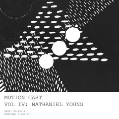 Motion Cast Vol. 4: Nathaniel Young