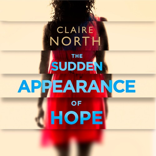 The Sudden Appearance Of Hope by Claire North (Audiobook Extract)