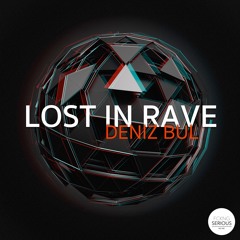 Lost In Rave - Deniz Bul (Original Mix) PREVIEW
