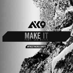 Make It (feat. Lex Blaze)