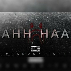 Mr. Knock It Off - Ahh Haa [Prod.By Trell On The Track & Taliban Ju 808 Mafia]