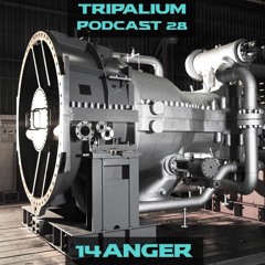Tripalium Podcast 28 - 14anger