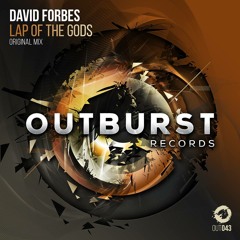 David Forbes - Lap of the Gods (Original Mix) [Outburst Records] PREVIEW