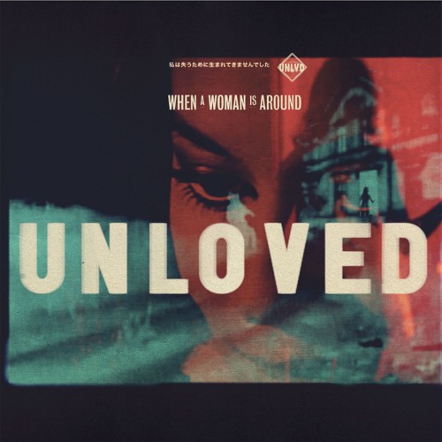 PREMIERE: Unloved - When A Woman Is Around (Andrew Weatherall Remix)[Unloved Records]