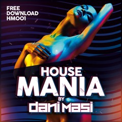 Dani Masi - House Mania 001 (Free Download)