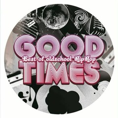 Let's get back to the Good Times, Oldschool R'n'B & HipHop