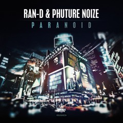 Ran-D & Phuture Noize - Paranoid [OUT NOW]