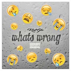 Kid Glo - What's Wrong (Prod. By Cashmoneyap)