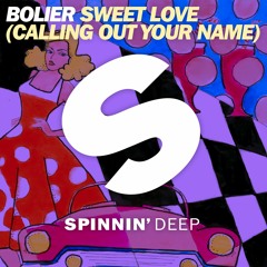 Bolier - Sweet Love (Calling Out Your Name) (Out Now)