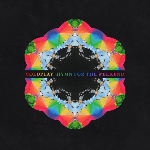 Coldplay - Hymn For The Weekend