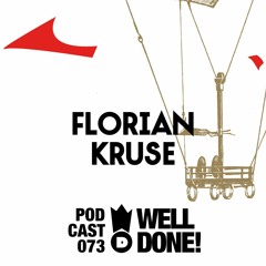 WellDone! Music – Podcast 073 - Florian Kruse
