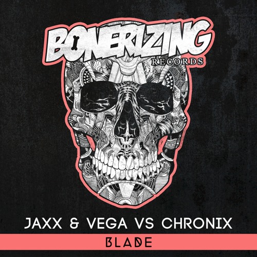 Jaxx & Vega, Chronix - Blade (Original Mix)