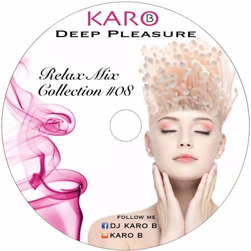 Karo B-Deep pleasure 2016 (Relax mix #08)