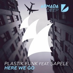 Plastik Funk feat. Sapele - Here We Go [OUT NOW]
