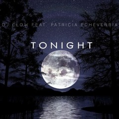 DJ Clow Feat. Patricia Echeverria - Tonight (OrLando AlFredo's VIP Mix)