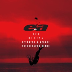 Kes - Fallin [Detnator & A_phake Futurerapso Remix]