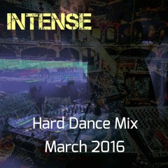DJ Intense Hard Dance mix March 2016