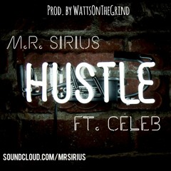 Hustle Ft. Celeb (Prod By WattsOnTheGrind) *FOR PROMOTIONAL USE ONLY*
