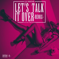 Lets Talk It Over [REMIX] Prod. By STREETRUNNER