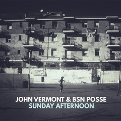 John Vermont & BSN Posse - Sunday Afternoon (IRREGULARS002)
