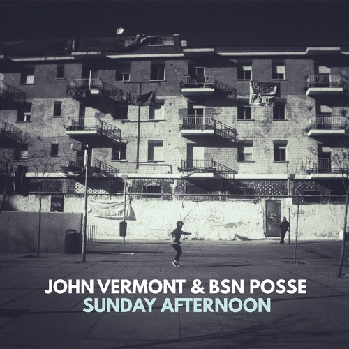 John Vermont & BSN Posse - Sunday Afternoon (IRREGULARS002)