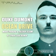 Duke Dumont - Ocean Drive (Mike Prado & Alexx Slam ft. TPaul Sax Rmx)