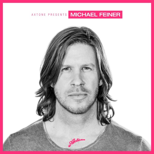 Axtone Presents: Michael Feiner