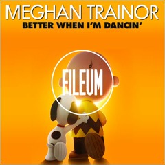 Meghan Trainor - Better When I'm Dancin' (Fileum Remix)