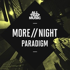 More // Night - Paradigm