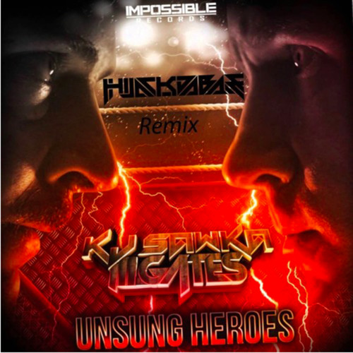 Ill Gates & Kj Sawka - Unsung Heroes (Hijack Da Bass Remix) Free Download