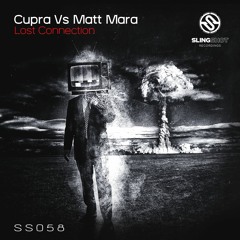 Cupra Vs Matt Mara - Lost Connection (Slingshot Recordings)