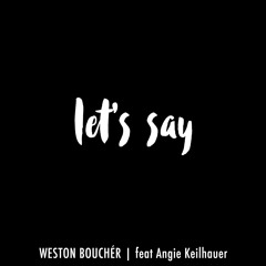 "Lets Say"(feat. Angie K of THE VOICE) | Vocal Duet | Singer Songwriter | FREE DOWNLOAD