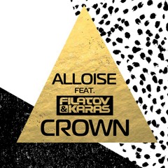 Alloise feat Filatov & Karas - Crown (Radio Mix)