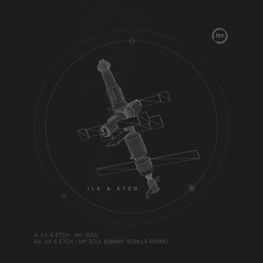 Ilk & Etch - My Soul (Vinyl Release)