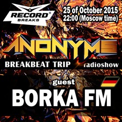 ANONYMS - BREAKBEAT TRIP RADIOSHOW (25.10.2015) RADIO RECORD BREAKS w/ BORKA FM(GER)