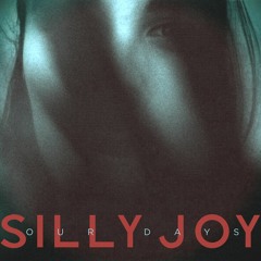 Silly Joy - Our days