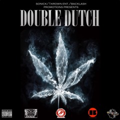 "DOUBLE DUTCH" - @Sonick414 PRODUCED BY @JustBonaFide