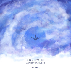 Arrient - Fall Into Me ft. Evoke