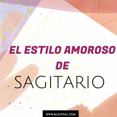 El estilo amoroso de Sagitario
