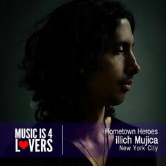 Hometown Heroes: illich Mujica from New York City [Musicis4Lovers.com]