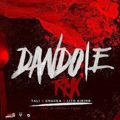 TALI Ft LITO KIRINO & CHACKA - DANDOLE REMIX