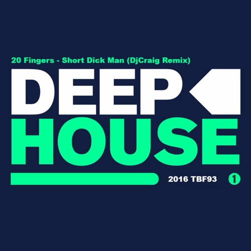 No Short Dick Man - DjCraig Deep House Remix (Radio Edit) *Free Download*