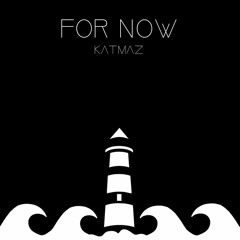 For Now (Music Video link in description)
