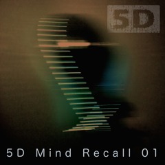 5D Mind Recall 01 (Label Compilation)(Snippets)(04-25-2016)