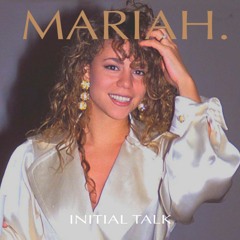 mariah.  @InitialTalk
