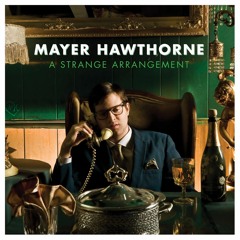 Stream Mayer Hawthorne | Listen to Party of One playlist