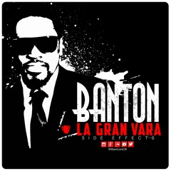 Banton - La Gran Vara @BantonCR