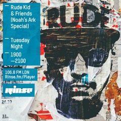 Rinse FM Podcast - Rude Kid & Friends [Noah's Ark Special] - 29th March 2016