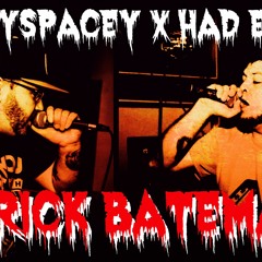 WhiteBoySpacey x HadEnough x "PatrickBateman"